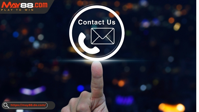 Những điều cần chú ý khi liên hệ May88 Những điều cần chú ý khi liên hệ May88